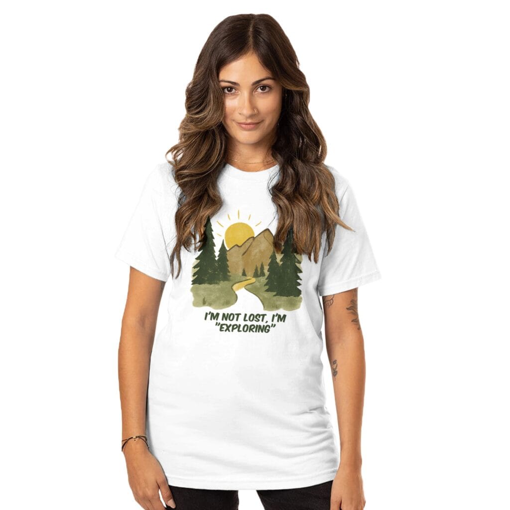 I'm Not Lost I'm "Exploring" Organic T-Shirt – 100% Organic Ring-Spun Combed Cotton – White
